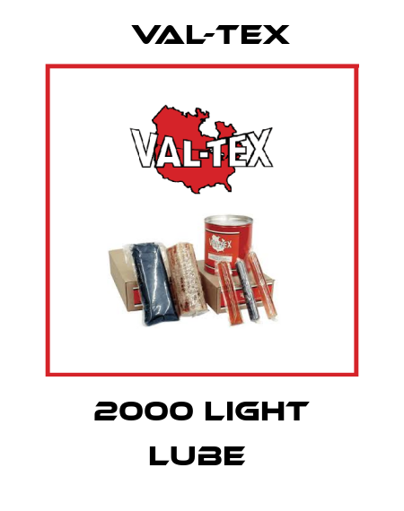 2000 LIGHT LUBE  Val-Tex
