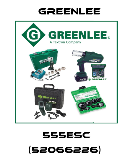 555ESC (52066226)  Greenlee