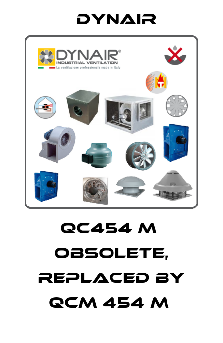 QC454 M  obsolete, replaced by QCM 454 M  Dynair