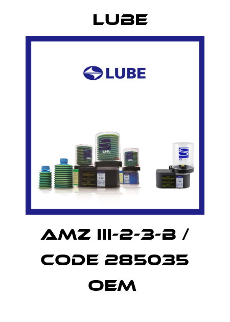 AMZ III-2-3-B / Code 285035 OEM  Lube