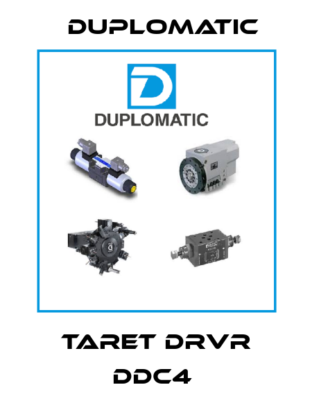 Taret DRVR DDC4  Duplomatic
