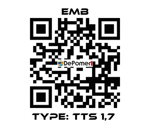Type: TTS 1,7  Emb