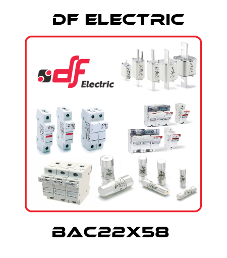 BAC22X58  DF Electric