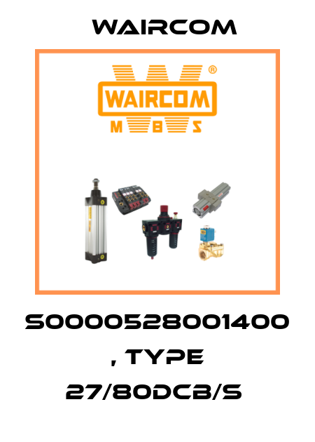 S0000528001400 , type 27/80DCB/S  Waircom