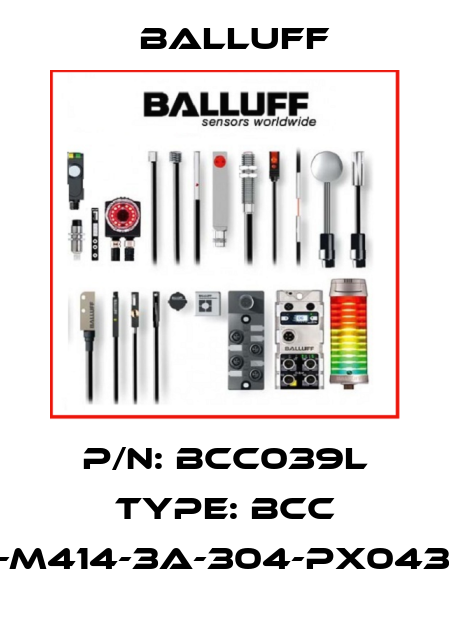 P/N: BCC039L Type: BCC M415-M414-3A-304-PX0434-015 Balluff