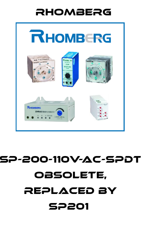  SP-200-110V-AC-SPDT obsolete, replaced by SP201  Rhomberg