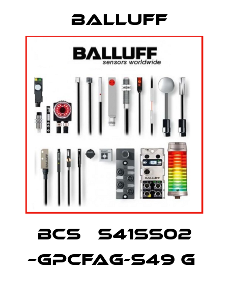 BCS   S41SS02 –GPCFAG-S49 G  Balluff