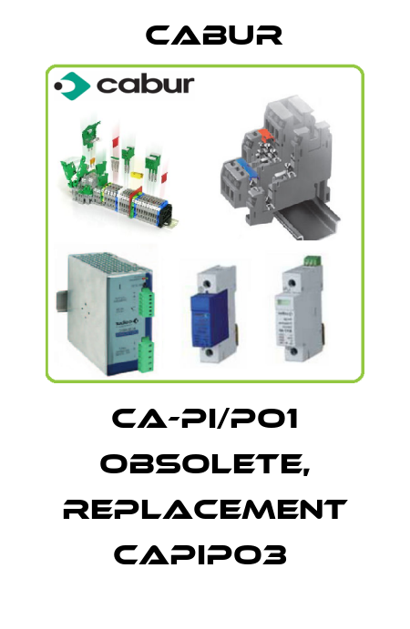 CA-PI/PO1 obsolete, replacement CAPIPO3  Cabur