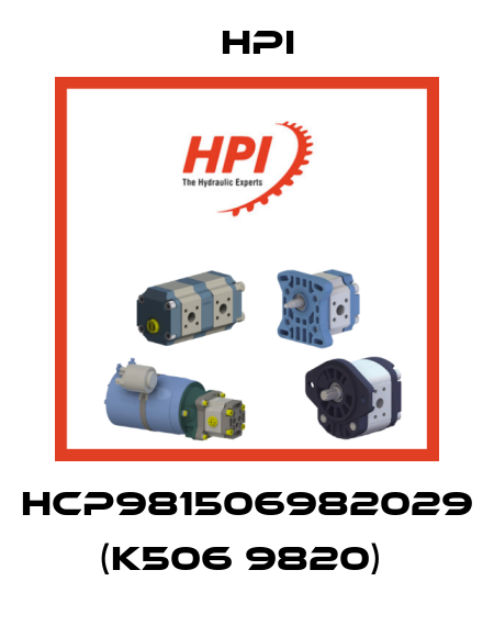 HCP981506982029 (K506 9820)  HPI