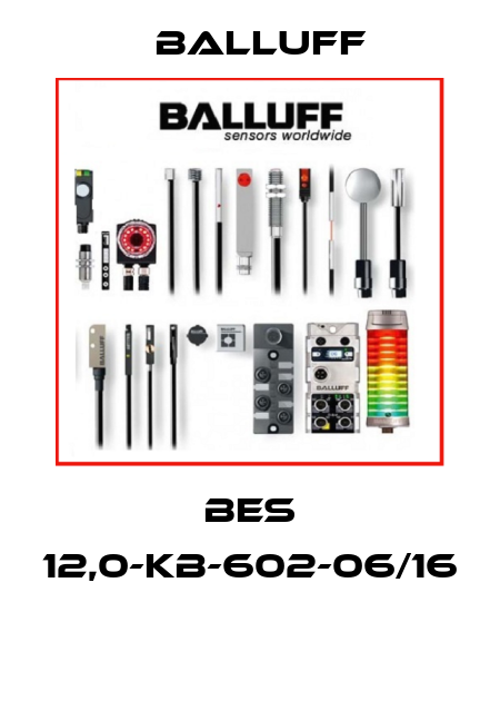 BES 12,0-KB-602-06/16  Balluff