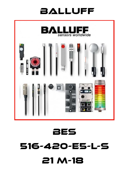 BES 516-420-E5-L-S 21 M-18  Balluff