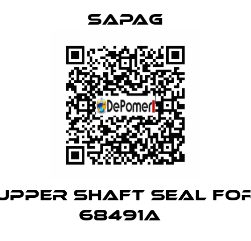 Upper shaft seal for 68491A   Sapag