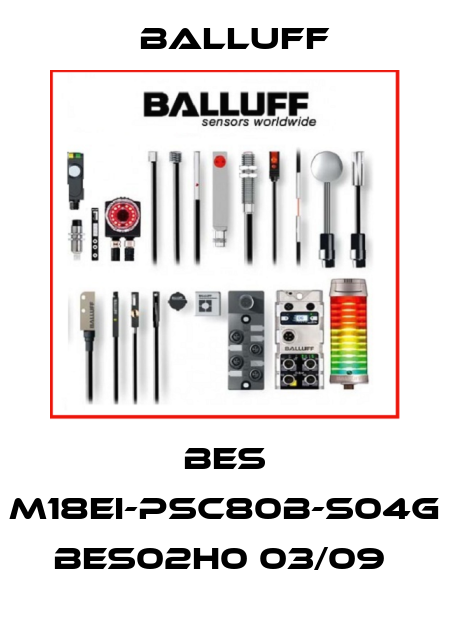 BES M18EI-PSC80B-S04G BES02H0 03/09  Balluff