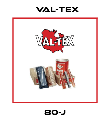80-J Val-Tex