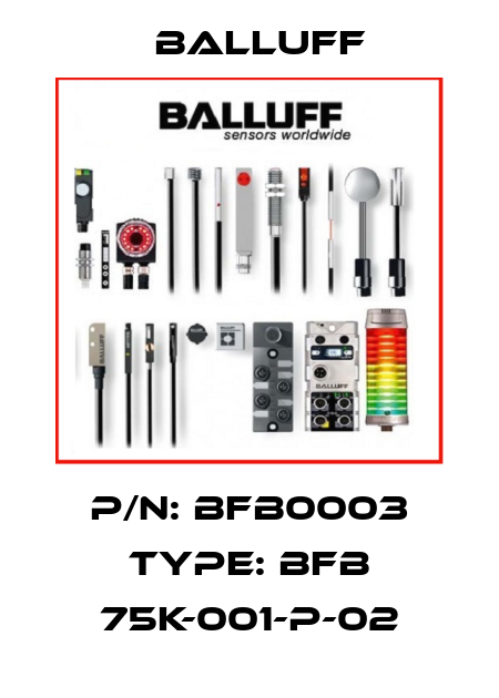 P/N: BFB0003 Type: BFB 75K-001-P-02 Balluff