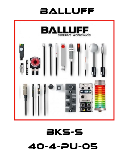 BKS-S 40-4-PU-05  Balluff