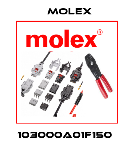 103000A01F150  Molex