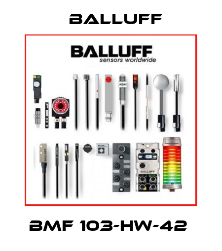 BMF 103-HW-42  Balluff