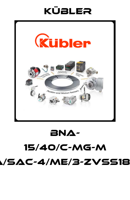 BNA- 15/40/C-MG-M 400-V60X2-MRA/SAC-4/ME/3-ZVSS185/PN25/R48H-EX  Kübler