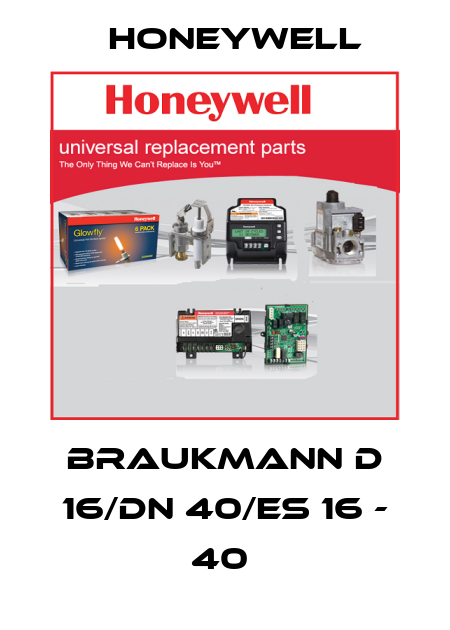 BRAUKMANN D 16/DN 40/ES 16 - 40  Honeywell