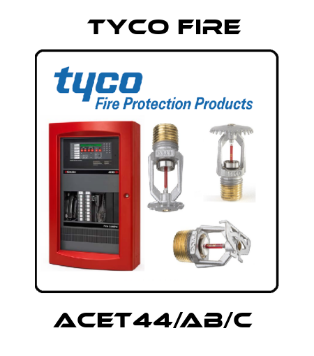 ACET44/AB/C  Tyco Fire