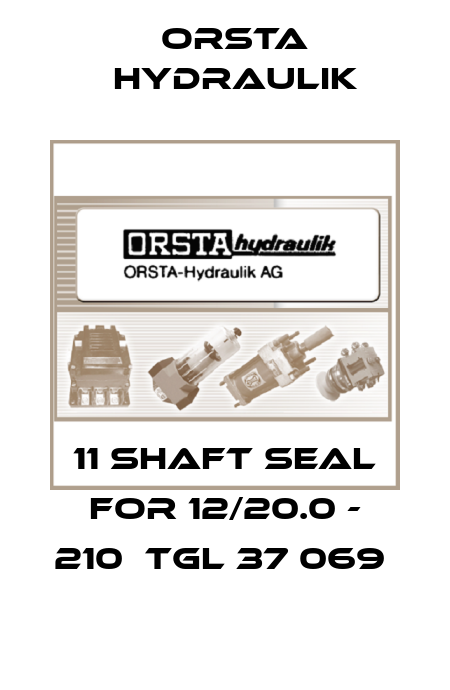 11 Shaft seal for 12/20.0 - 210  TGL 37 069  Orsta Hydraulik