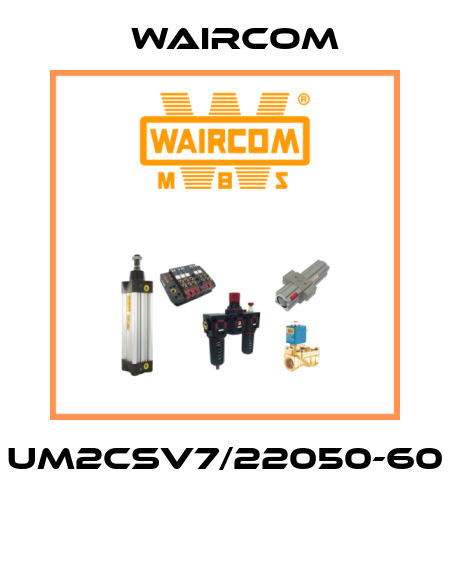 UM2CSV7/22050-60  Waircom