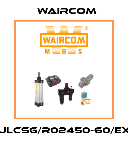 ULCSG/R02450-60/EX  Waircom