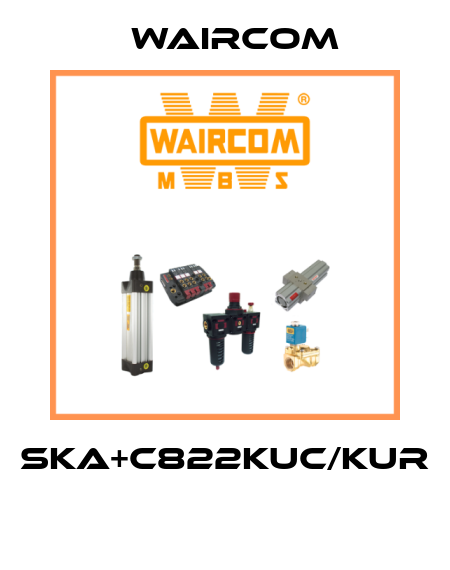 SKA+C822KUC/KUR  Waircom