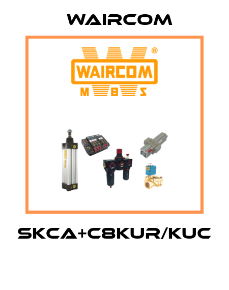 SKCA+C8KUR/KUC  Waircom