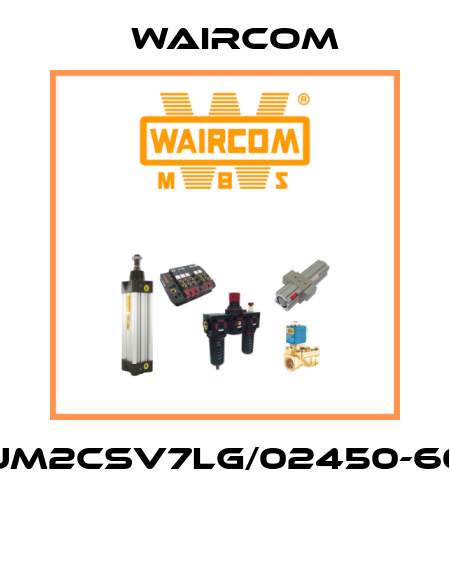 UM2CSV7LG/02450-60  Waircom