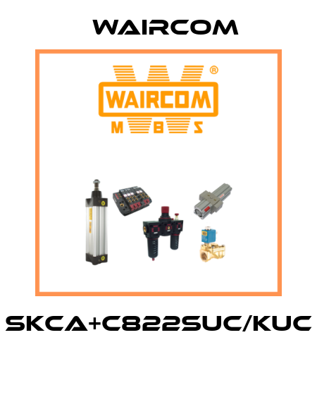 SKCA+C822SUC/KUC  Waircom