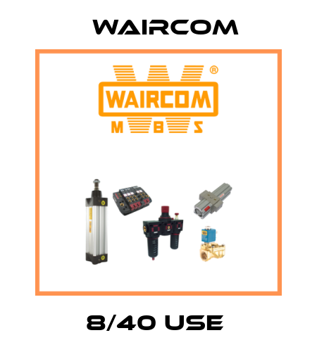 8/40 USE  Waircom