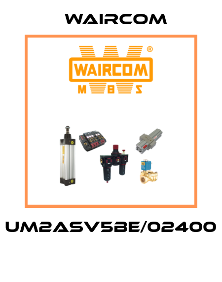 UM2ASV5BE/02400  Waircom