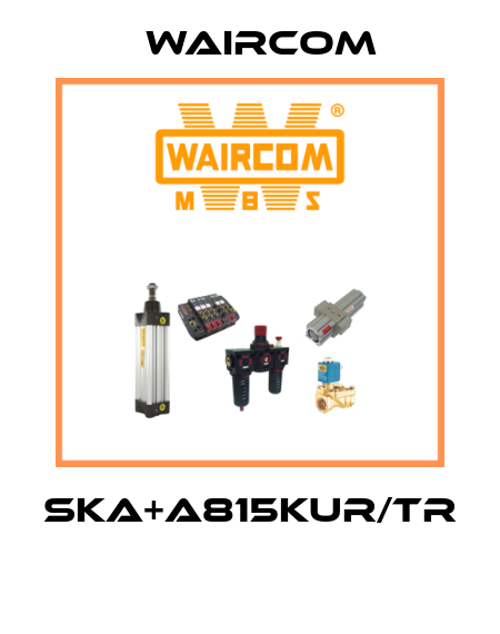 SKA+A815KUR/TR  Waircom