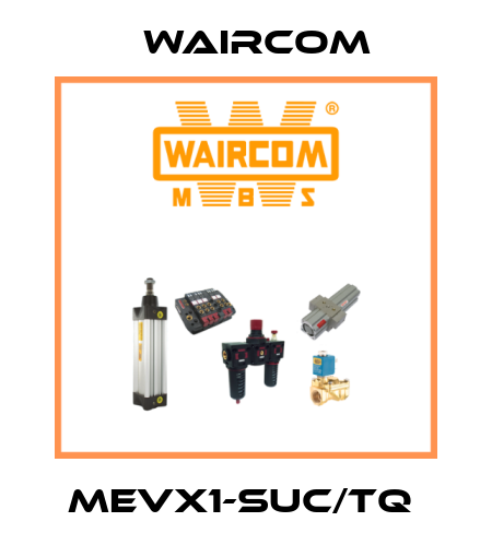 MEVX1-SUC/TQ  Waircom