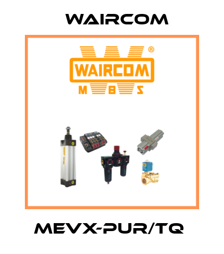 MEVX-PUR/TQ  Waircom