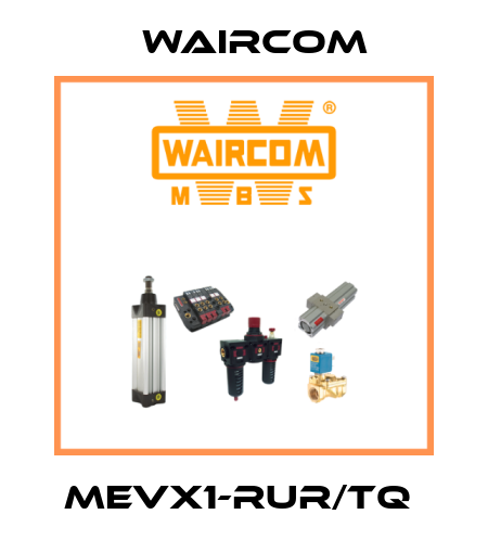 MEVX1-RUR/TQ  Waircom