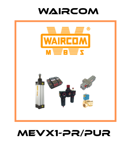 MEVX1-PR/PUR  Waircom