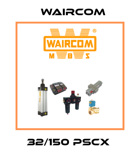 32/150 PSCX  Waircom