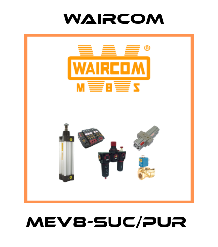 MEV8-SUC/PUR  Waircom