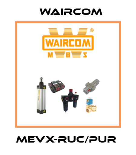 MEVX-RUC/PUR  Waircom