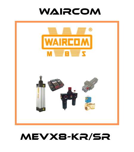 MEVX8-KR/SR  Waircom