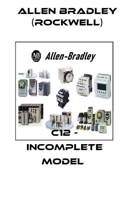 C12 - incomplete model  Allen Bradley (Rockwell)