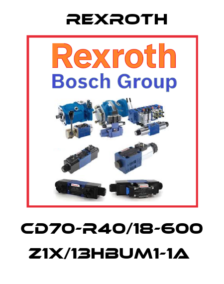 CD70-R40/18-600 Z1X/13HBUM1-1A  Rexroth