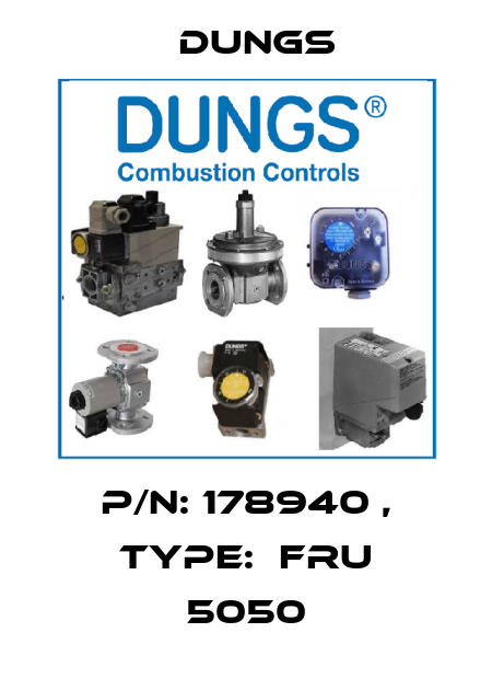 P/N: 178940 , Type:  FRU 5050 Dungs