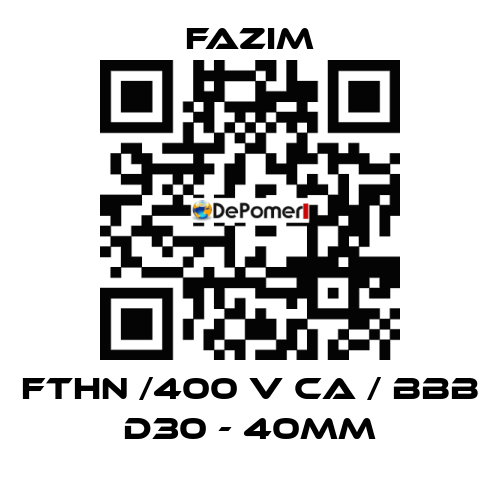 FTHN /400 V CA / BBB D30 - 40mm Fazim
