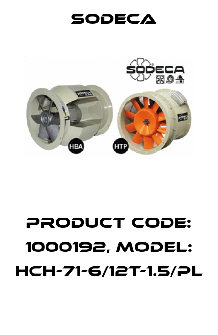 Product Code: 1000192, Model: HCH-71-6/12T-1.5/PL  Sodeca