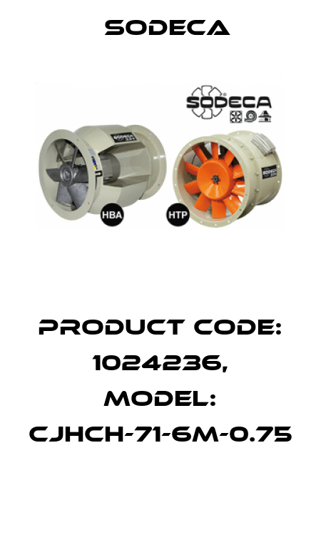 Product Code: 1024236, Model: CJHCH-71-6M-0.75  Sodeca