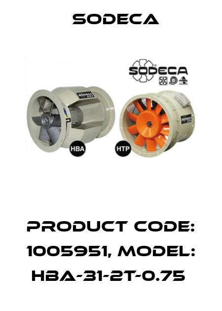 Product Code: 1005951, Model: HBA-31-2T-0.75  Sodeca